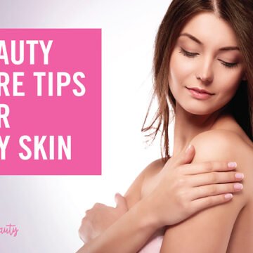 Beauty Care Tips for Dry skin