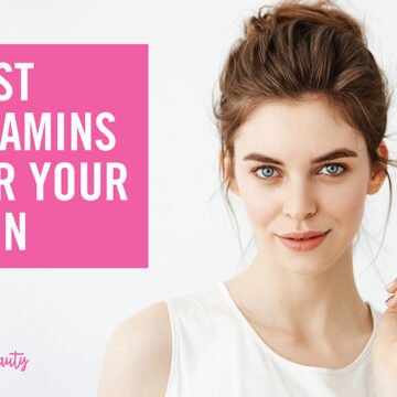 Best Vitamins For Your Skin