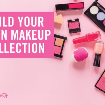 Build Your Own Makeup Collection