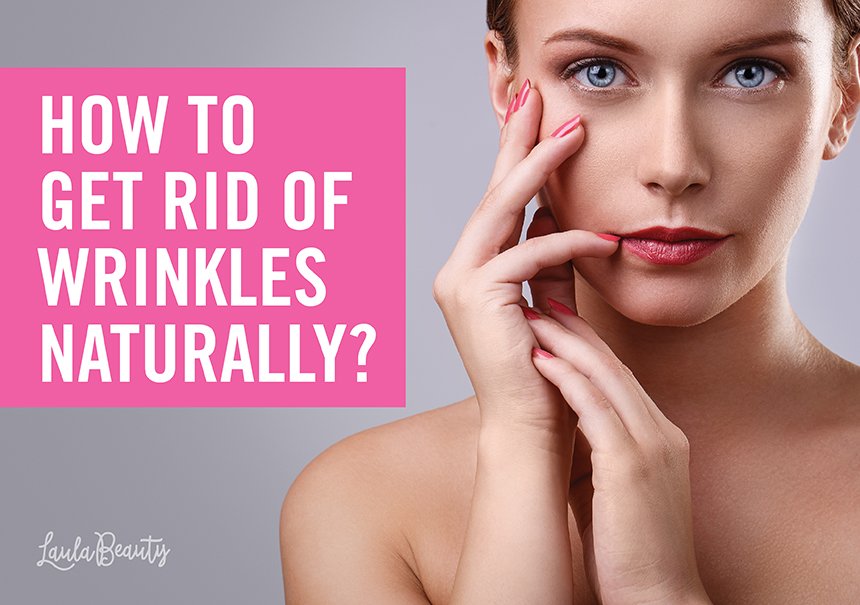 How to Get Rid of Wrinkles Naturally?