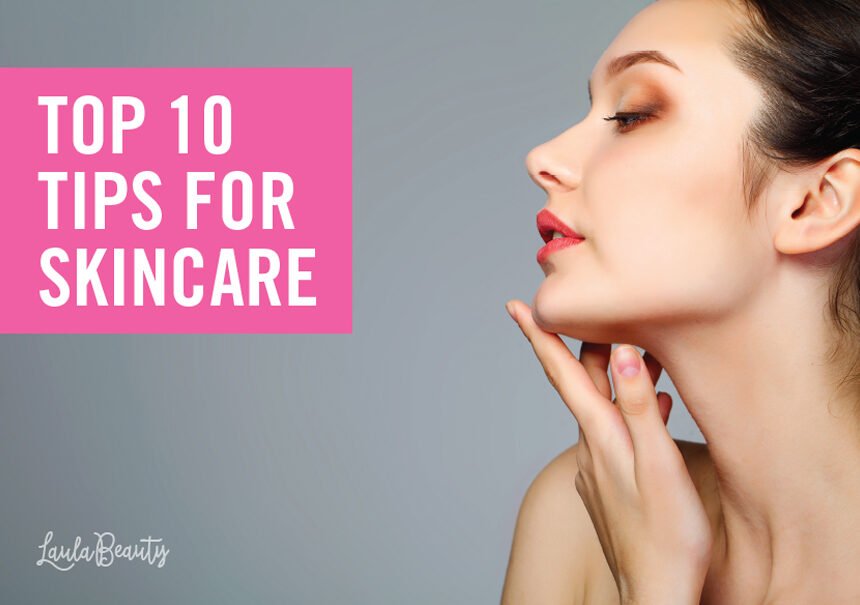 Top 10 Tips for SkinCare