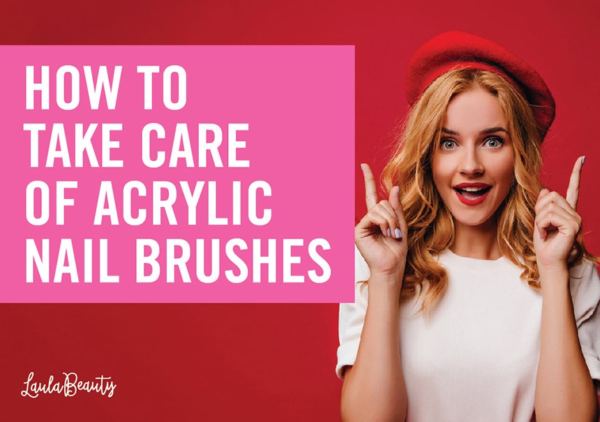 how to take care of acrylic nail brushes