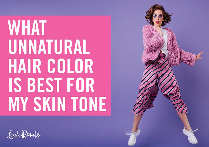 Best Unnatural Hair Color For My Skin Tone