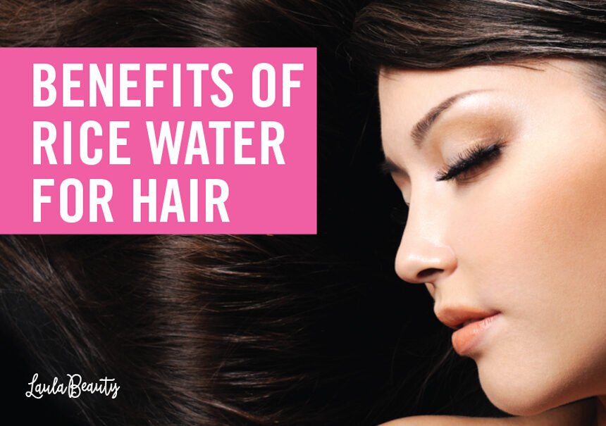 Benefits of Rice Water For Hair
